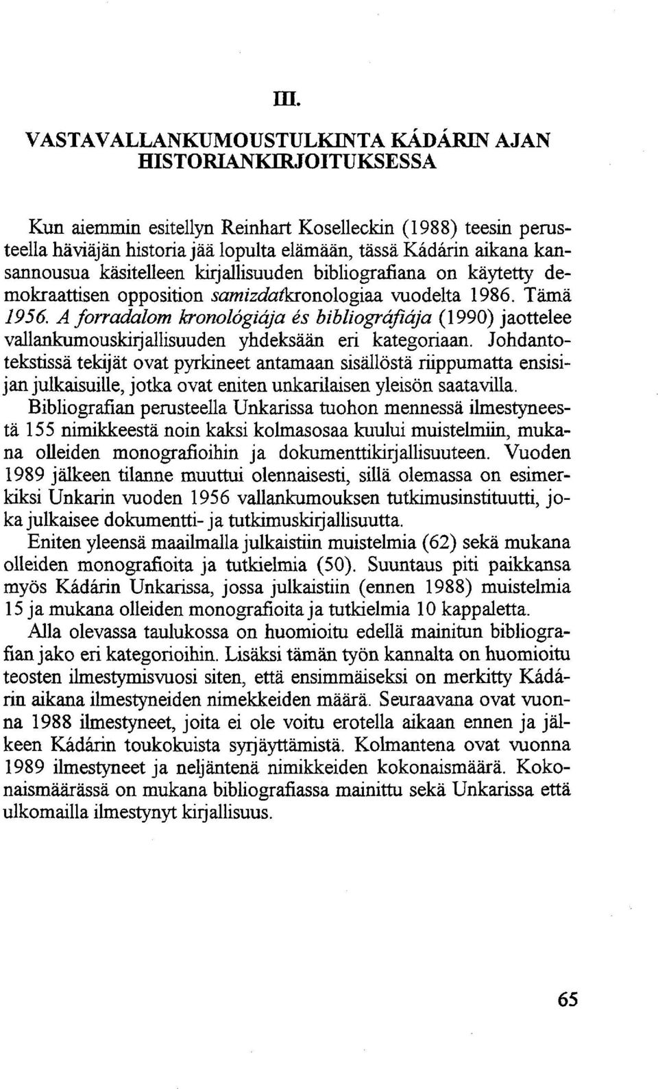 A forradalom kronológiája és bibliográfiája (1990) jaottelee vallankumouskirjallisuuden yhdeksään eri kategoriaan.