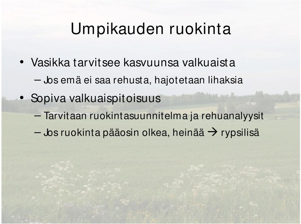 Sopiva valkuaispitoisuus Tarvitaan ruokintasuunnitelma