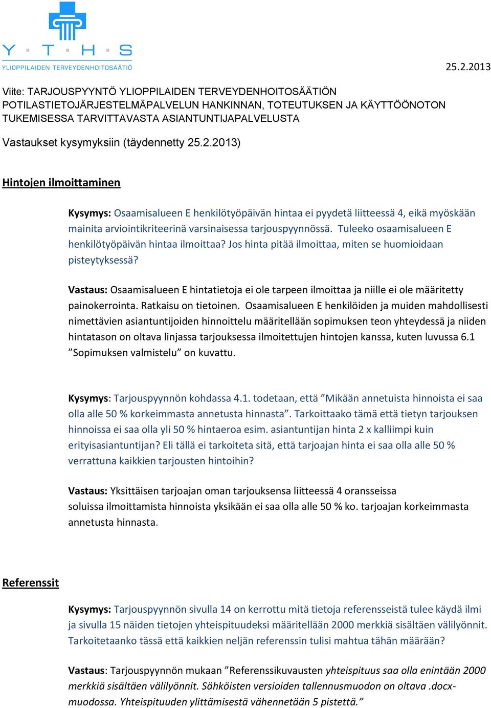 Tuleeko osaamisalueen E henkilötyöpäivän hintaa ilmoittaa? Jos hinta pitää ilmoittaa, miten se huomioidaan pisteytyksessä?