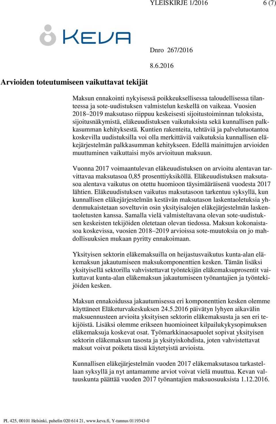 Kuntien rakenteita, tehtäviä ja palvelutuotantoa koskevilla uudistuksilla voi olla merkittäviä vaikutuksia kunnallisen eläkejärjestelmän palkkasumman kehitykseen.