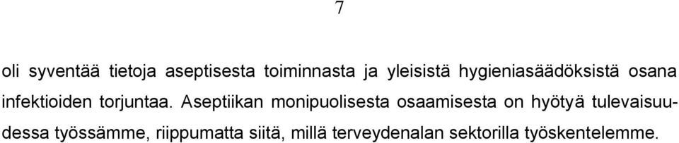 Aseptiikan monipuolisesta osaamisesta on hyötyä