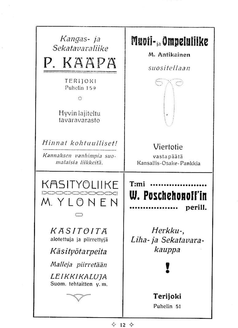 Viertotie Kansallis-Osal{e Pankkia KßsITYOLIIKE i:::i;:::r:::::r.:::::ri::::r::::r:::::i::::1:::::!:::i M.YLONEN T:m1 "...,... tlr.