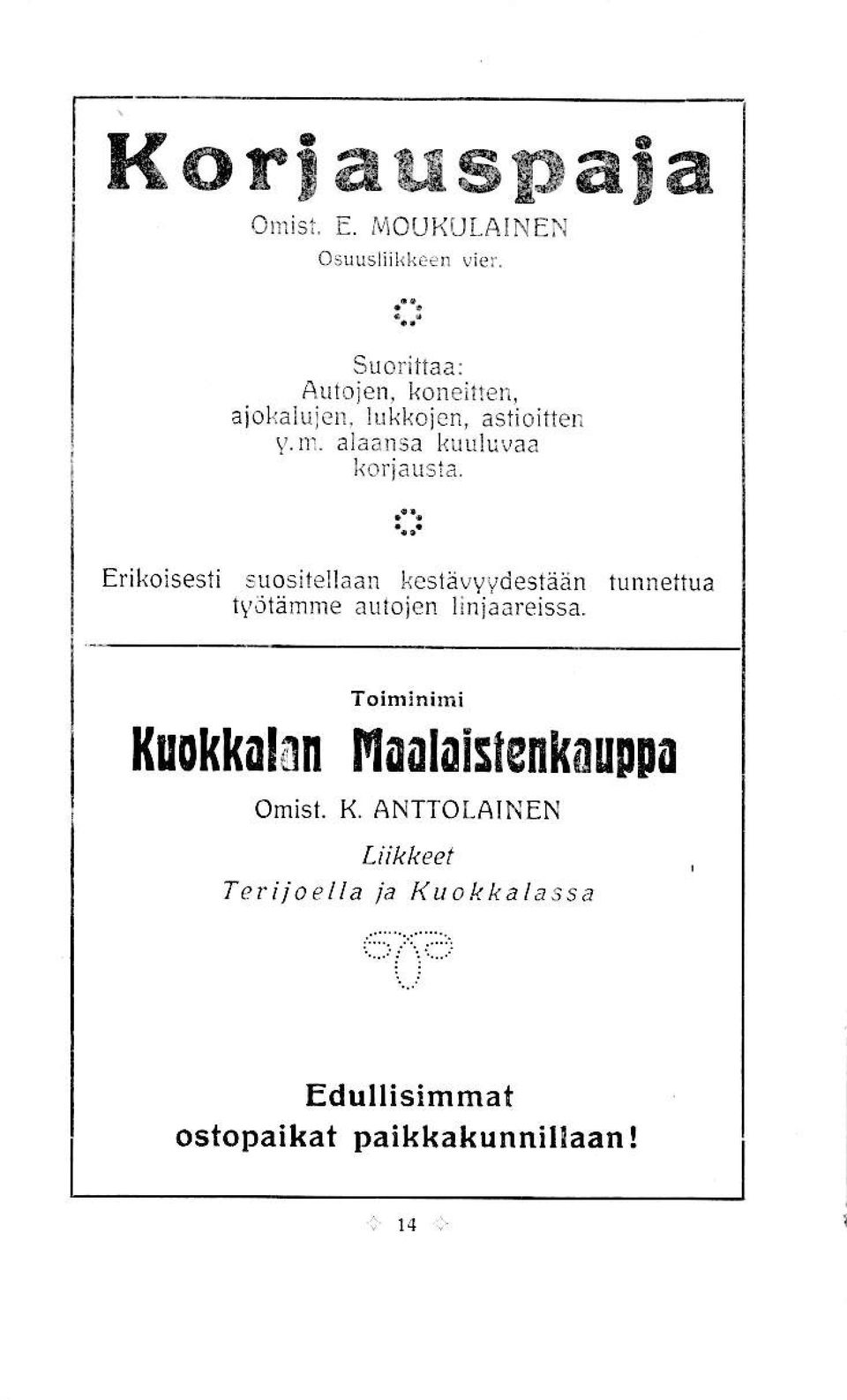 Erikoisesti suositellaan kestävvvdestään tunnettua tvötämme autojen linjaare'ssa.