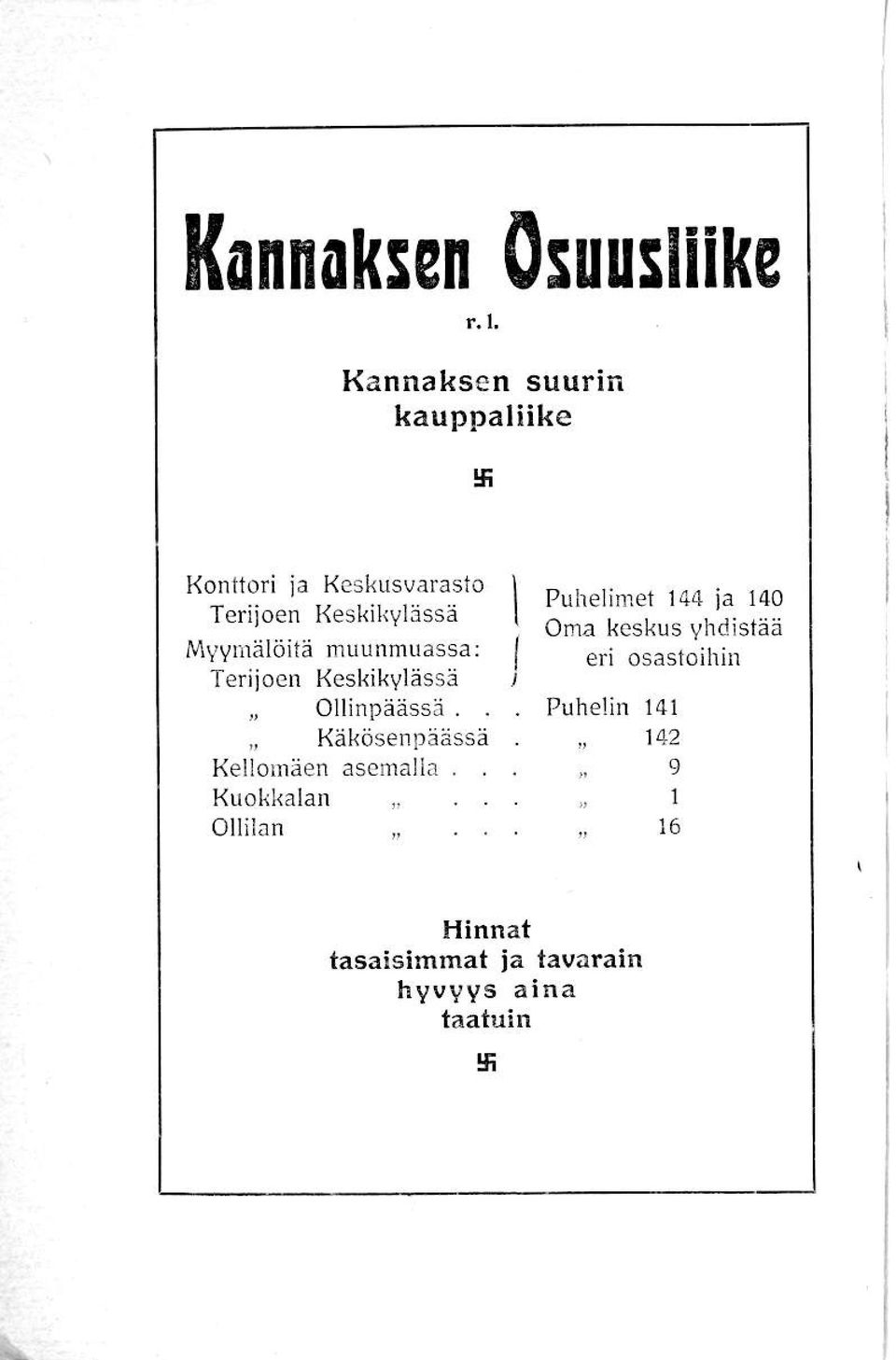 Kannaksen suurin kaufjljaliike 5 Konttori ia Keskusvaraslo Terijoen Keskikvlässä