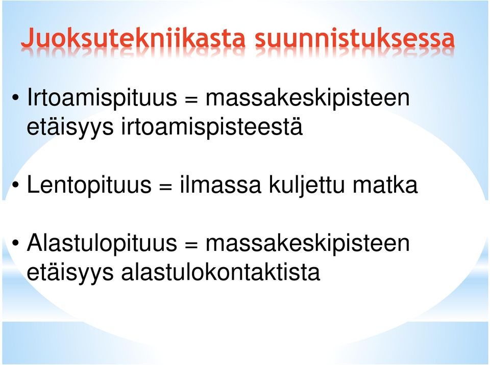 Lentopituus = ilmassa kuljettu matka