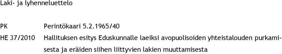 Eduskunnalle laeiksi avopuolisoiden