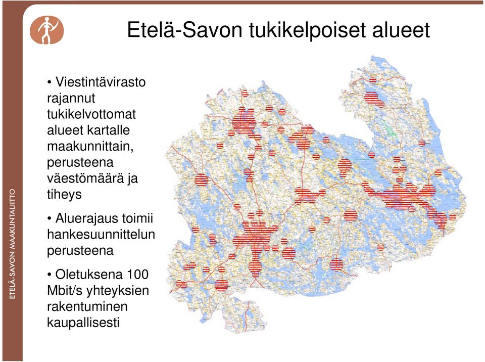 väestömäärä ja tiheys Aluerajaus toimii hankesuunnittelun