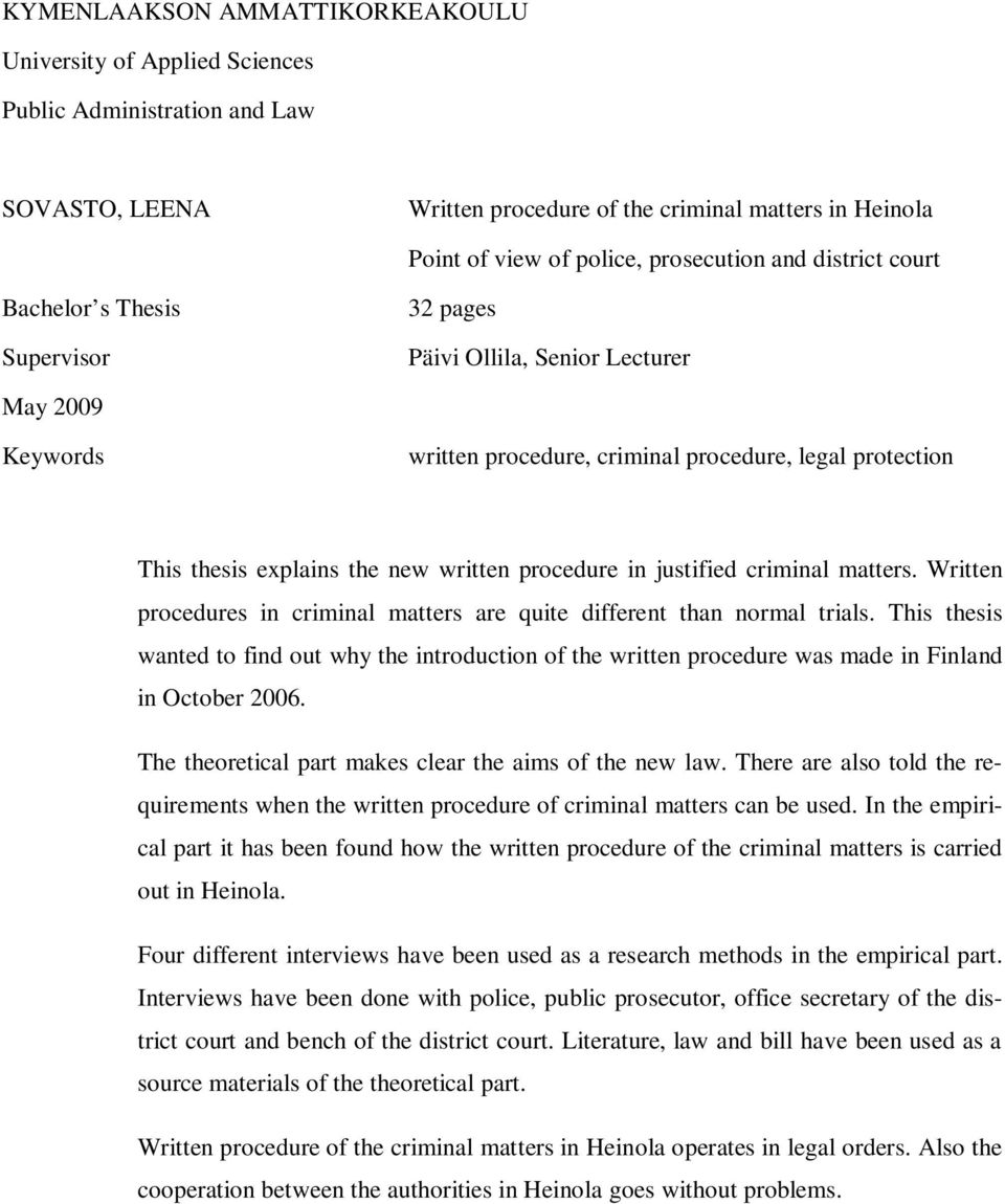 procedure in justified criminal matters. Written procedures in criminal matters are quite different than normal trials.