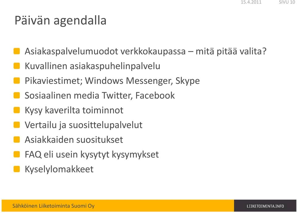 Kuvallinen asiakaspuhelinpalvelu Pikaviestimet; Windows Messenger, Skype