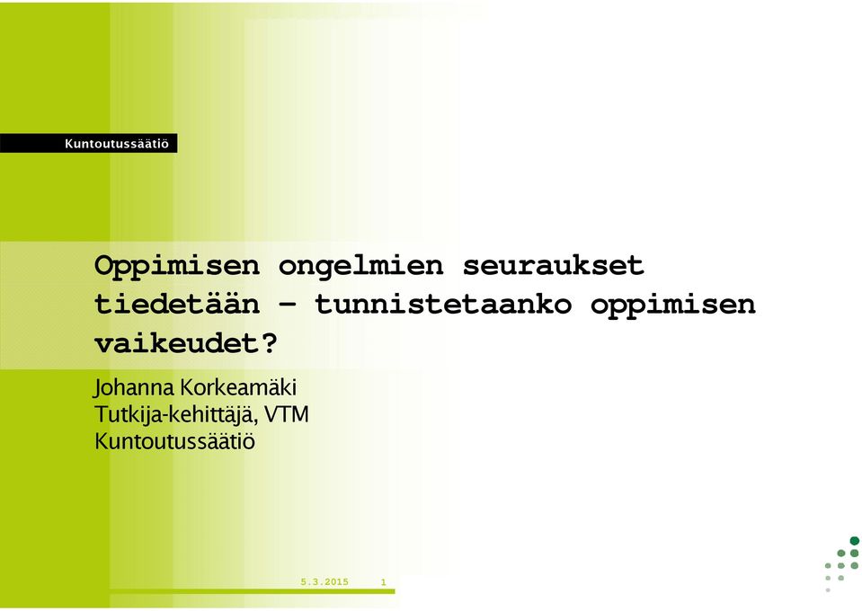oppimisen vaikeudet?
