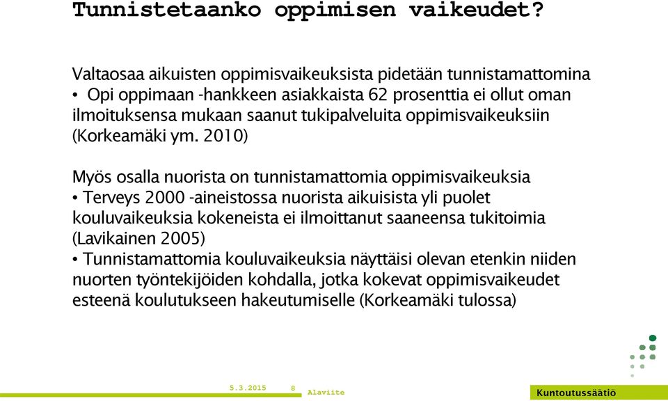 tukipalveluita oppimisvaikeuksiin (Korkeamäki ym.