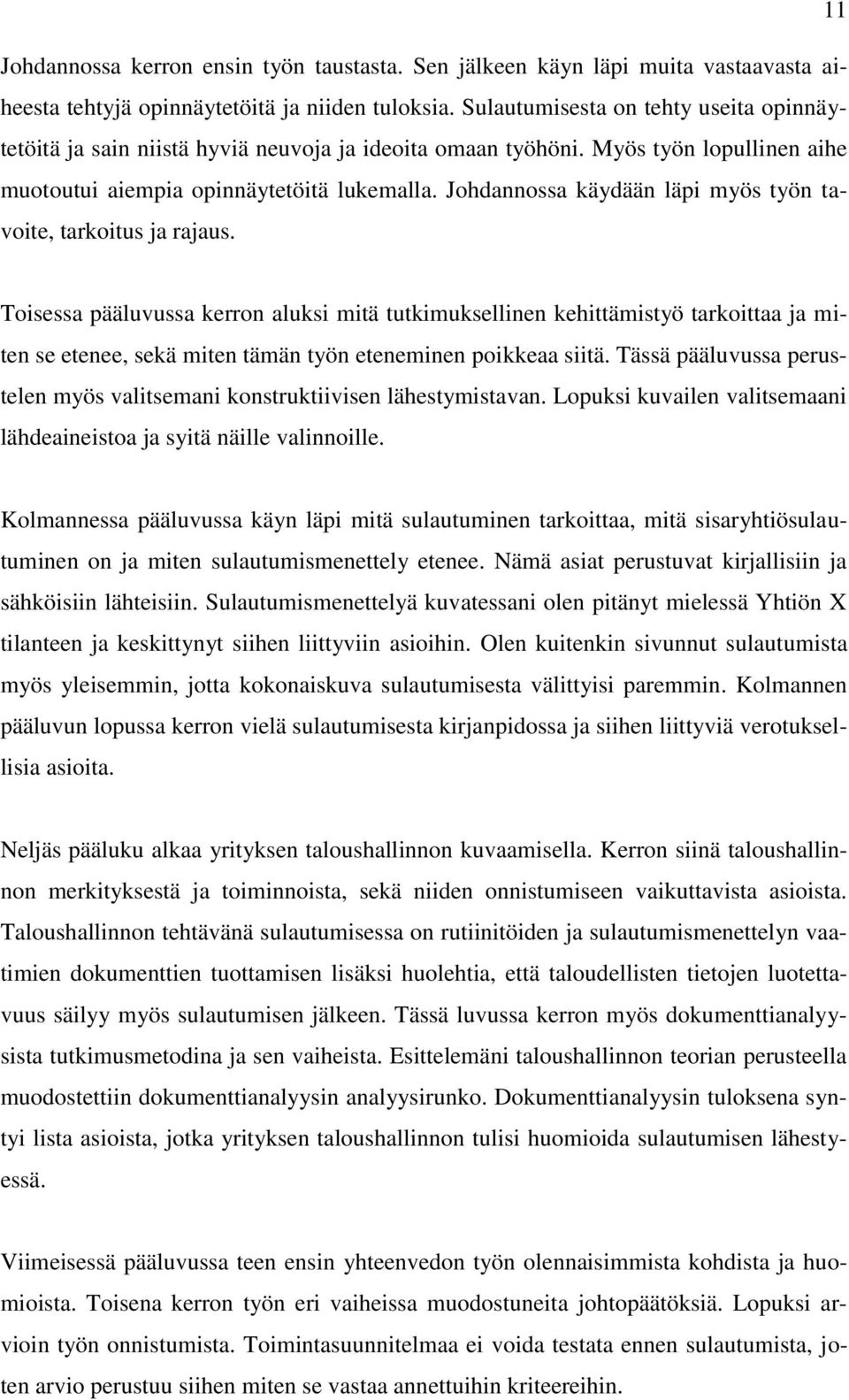 Johdannossa käydään läpi myös työn tavoite, tarkoitus ja rajaus.