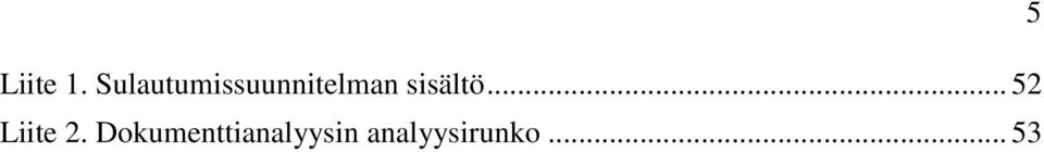 sisältö... 52 Liite 2.