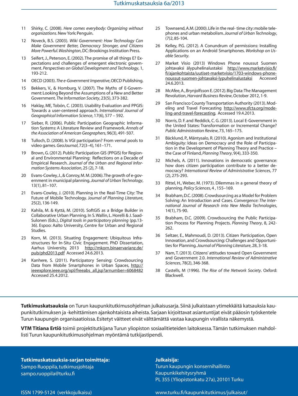 The promise of all things E? Expectations and challenges of emergent electronic government. Perspectives on Global Development and Technology, 1, 193-212. 14 OECD (2003).