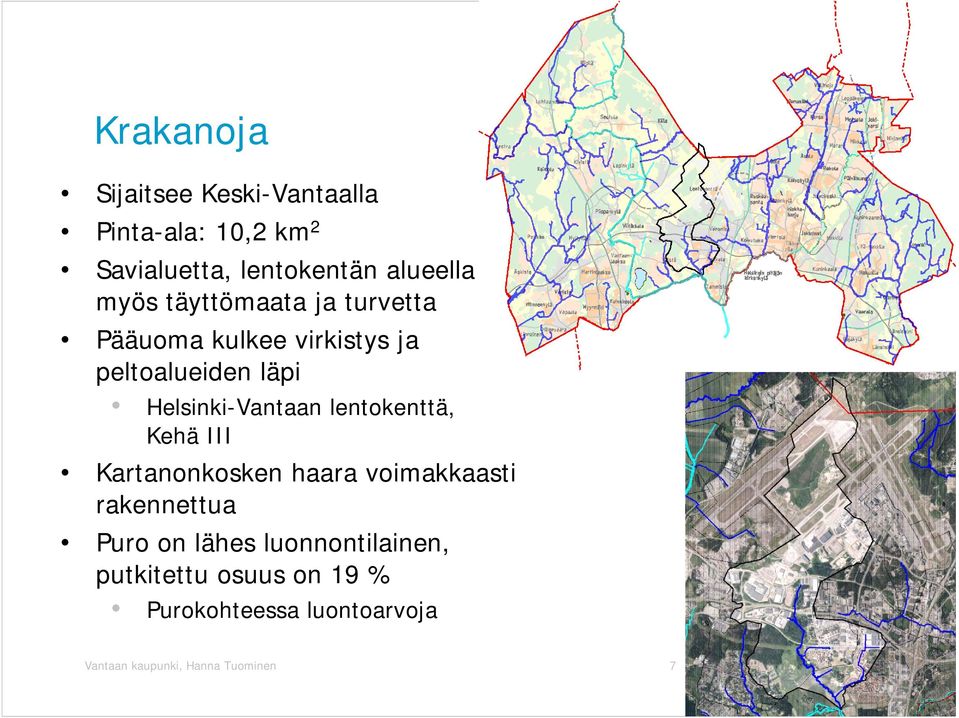 lentokenttä, Kehä III Kartanonkosken haara voimakkaasti rakennettua Puro on lähes