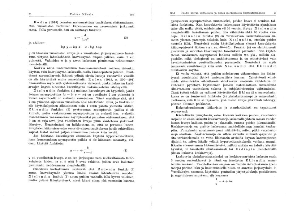 op y on tassakin vuosiluston leveys ja x vuosiluston jarjestysnumero laskettuna tietysta aht6kohdasta kasvukayran huipun jalkeen, esim. 2 em ytimesta.