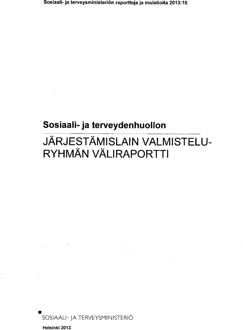 JARJ ESTAM I SLAI N VALM I STELU- RYHMAN