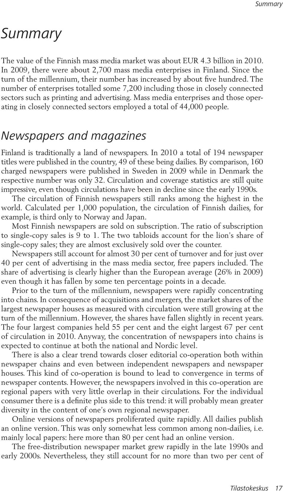 The number of enterprises totalled some 7,200 including those in closely connected sectors such as printing and advertising.