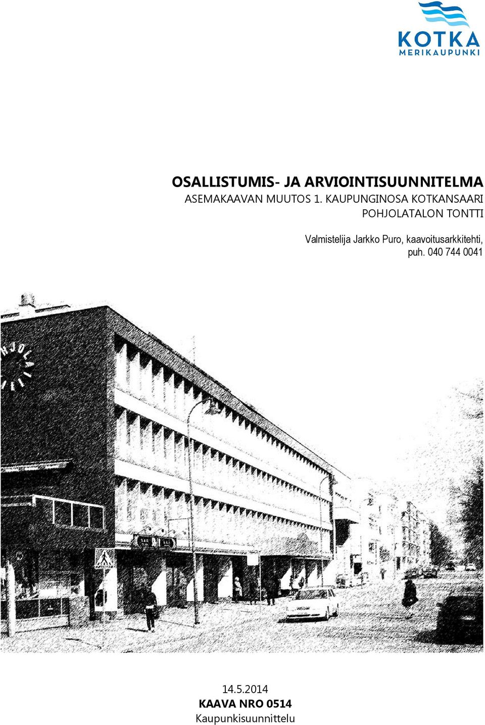 KAUPUNGINOSA KOTKANSAARI POHJOLATALON TONTTI