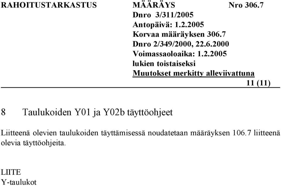 taulukoiden täyttämisessä noudatetaan