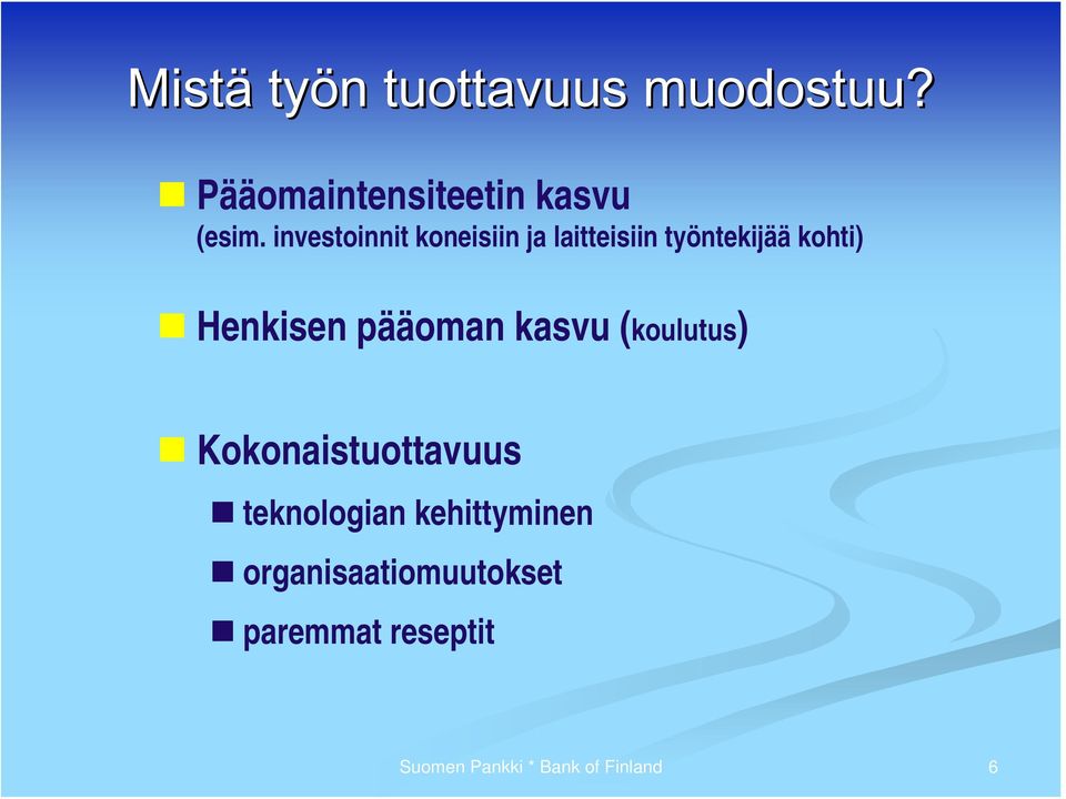 investoinnit koneisiin ja laitteisiin työntekijää kohti)