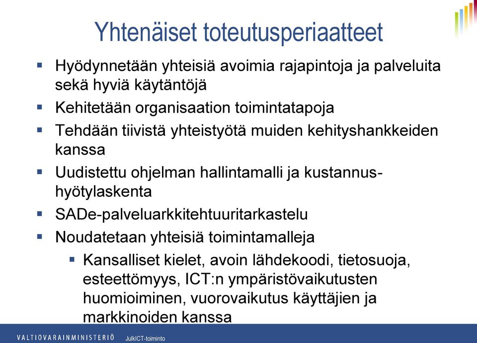 ja kustannushyötylaskenta SADe-palveluarkkitehtuuritarkastelu Noudatetaan yhteisiä toimintamalleja Kansalliset kielet,