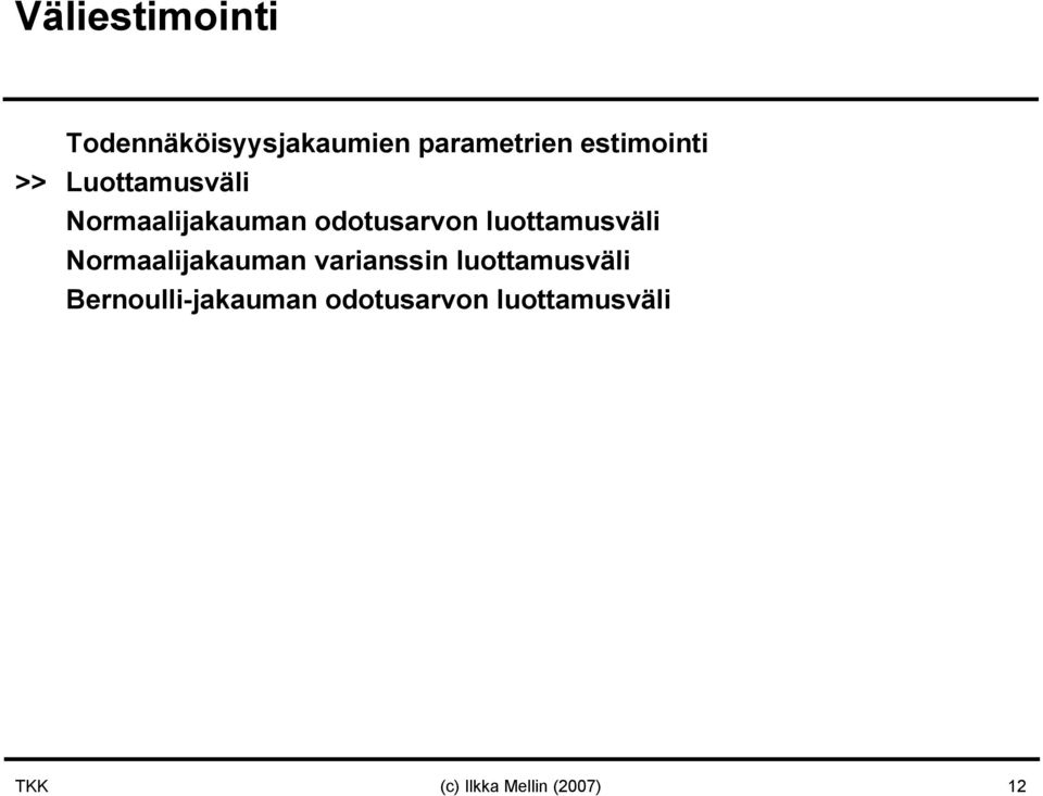 luottamusväli Normaalijakauman varianssin luottamusväli