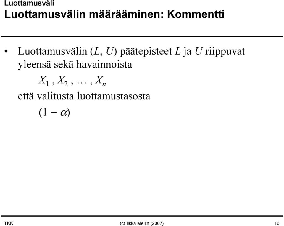 yleensä sekä havainnoista X 1, X 2,, X n että