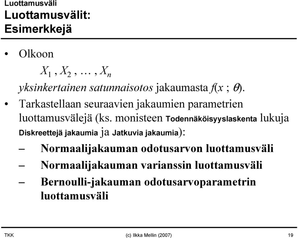 monisteen Todennäköisyyslaskenta lukuja Diskreettejä jakaumia ja Jatkuvia jakaumia): Normaalijakauman