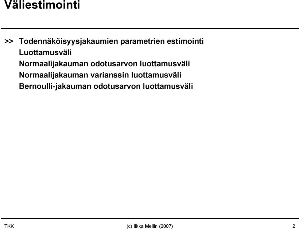 luottamusväli Normaalijakauman varianssin luottamusväli