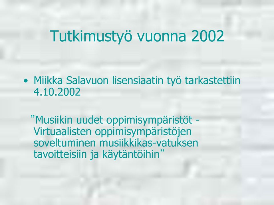 2002 Musiikin uudet oppimisympäristöt - Virtuaalisten