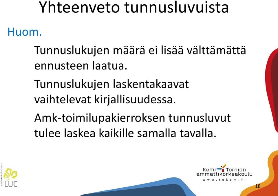 Tunnuslukujen laskentakaavat vaihtelevat