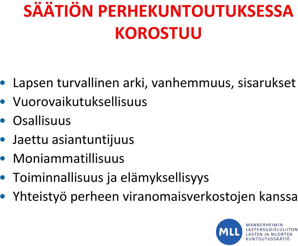 Osallisuus Jaettu asiantuntijuus Moniammatillisuus