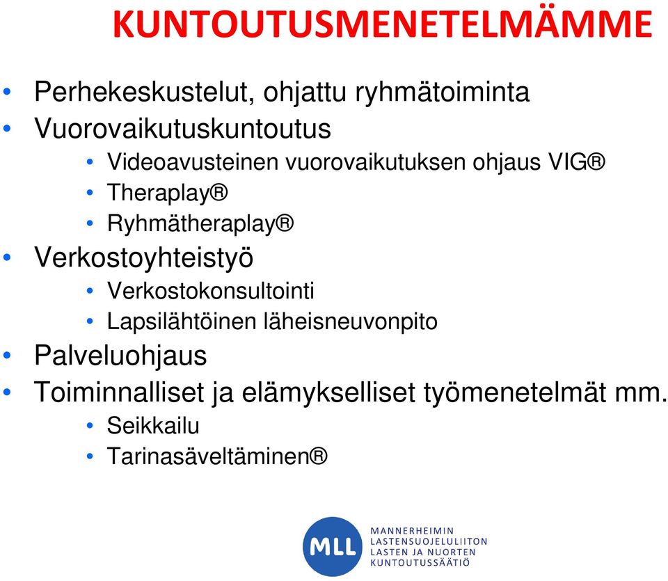 Ryhmätheraplay Verkostoyhteistyö Verkostokonsultointi Lapsilähtöinen