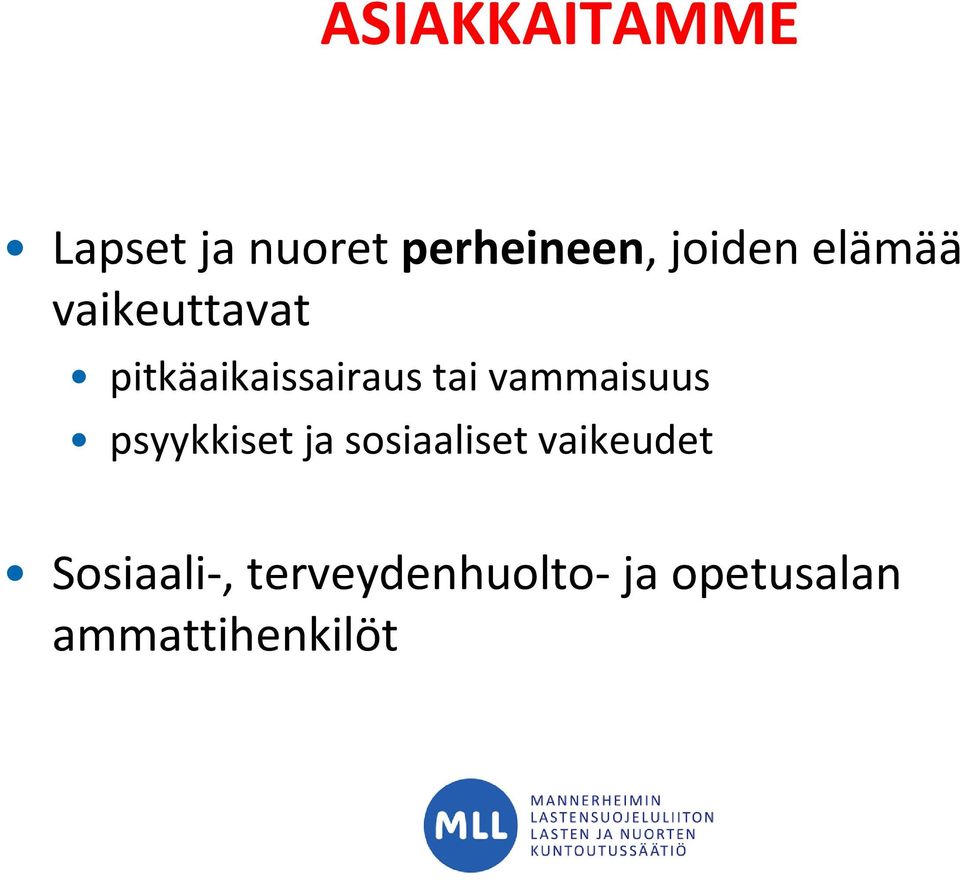 ja sosiaaliset vaikeudet Sosiaali-, terveydenhuolto-ja