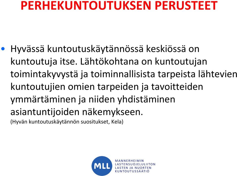 lähtevien kuntoutujien omien tarpeiden ja tavoitteiden ymmärtäminen ja niiden