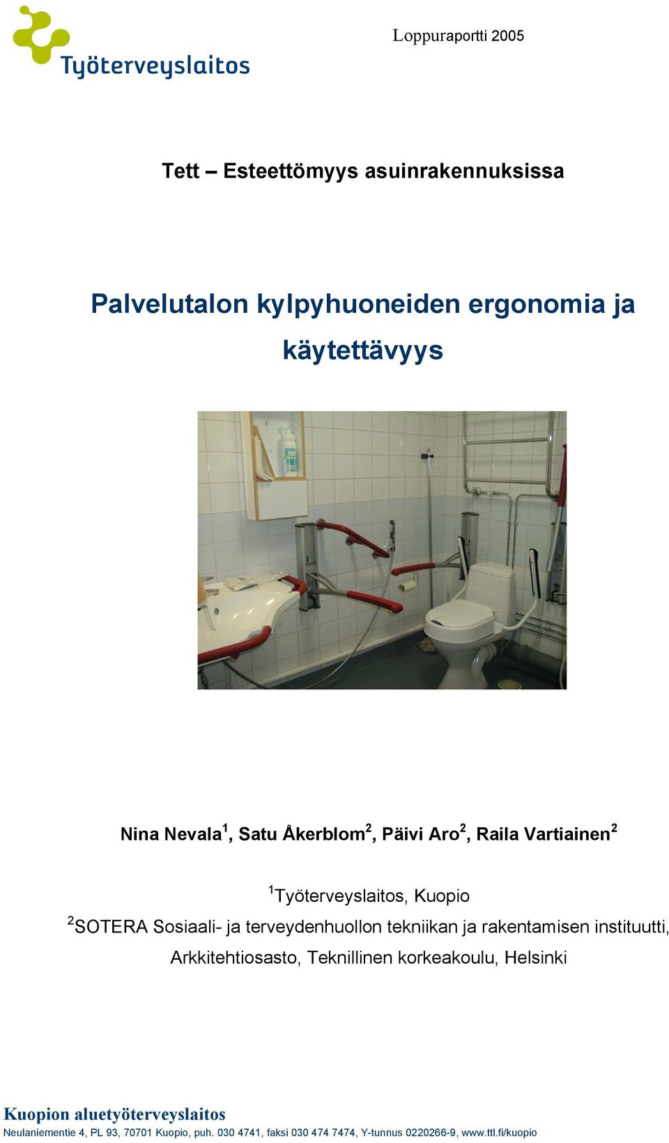 terveydenhuollon tekniikan ja rakentamisen instituutti, Arkkitehtiosasto, Teknillinen korkeakoulu, Helsinki Kuopion