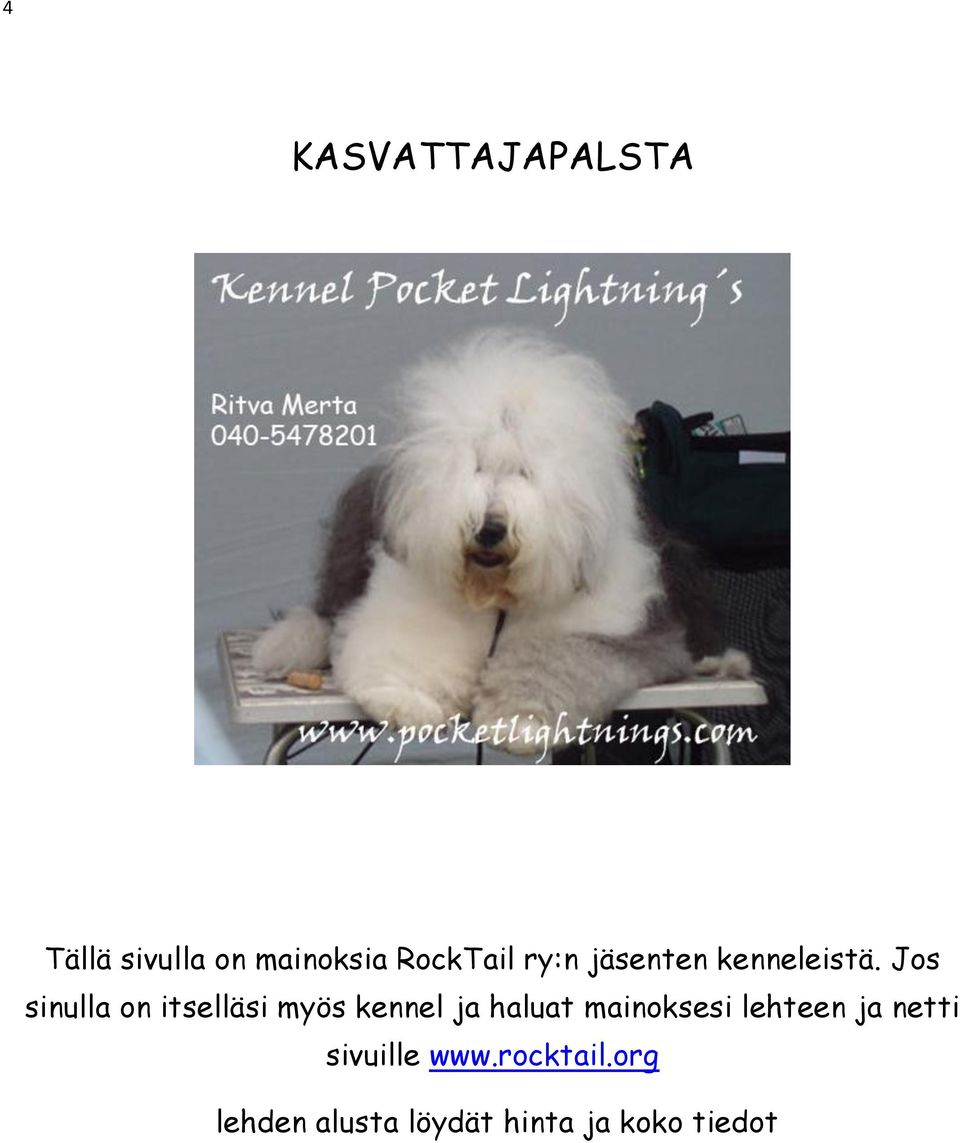 Jos sinulla on itselläsi myös kennel ja haluat