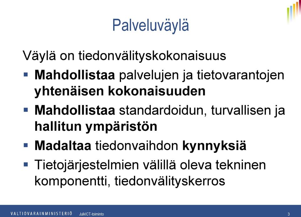 turvallisen ja hallitun ympäristön Madaltaa tiedonvaihdon kynnyksiä