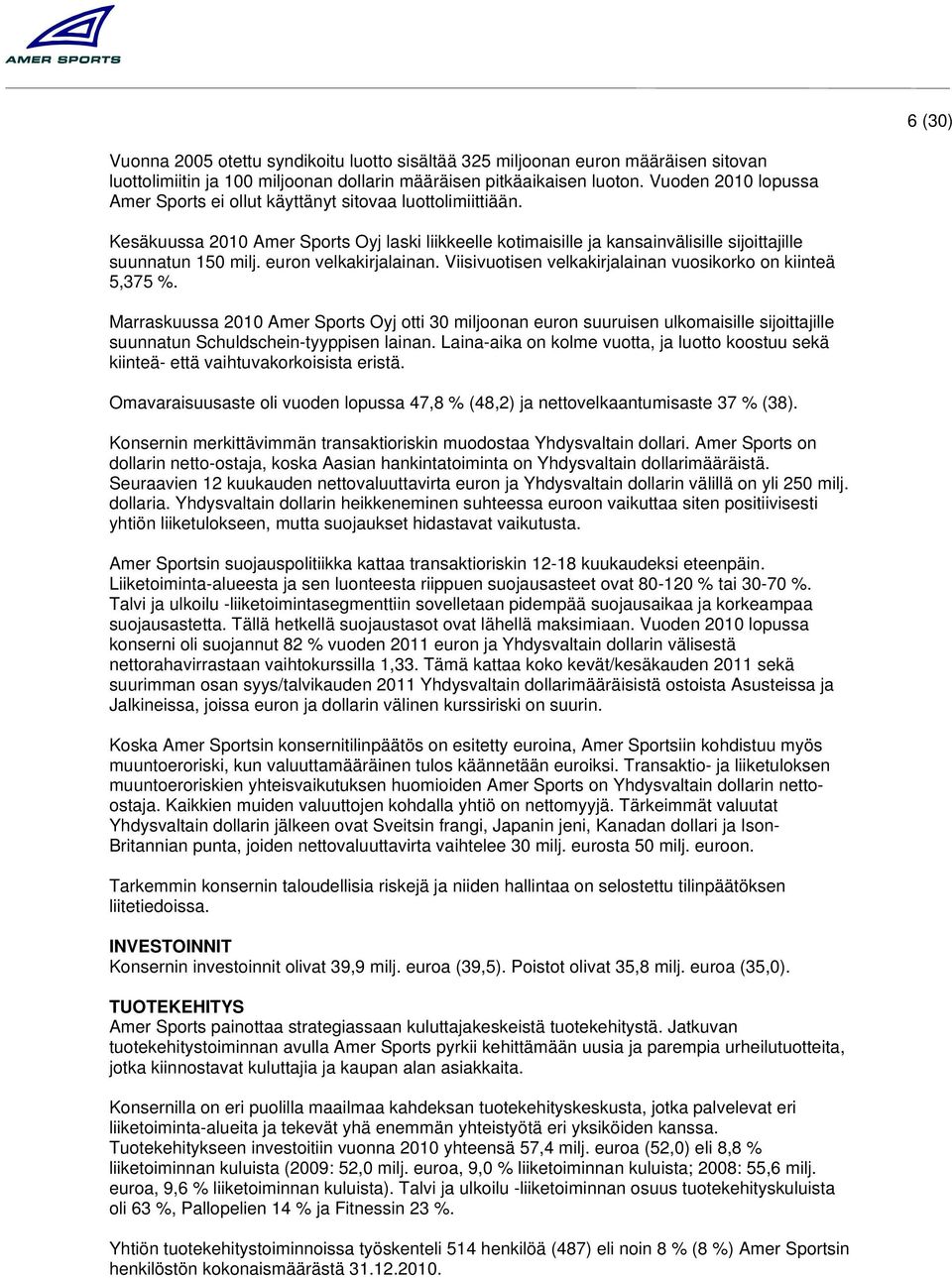 euron velkakirjalainan. Viisivuotisen velkakirjalainan vuosikorko on kiinteä 5,375.