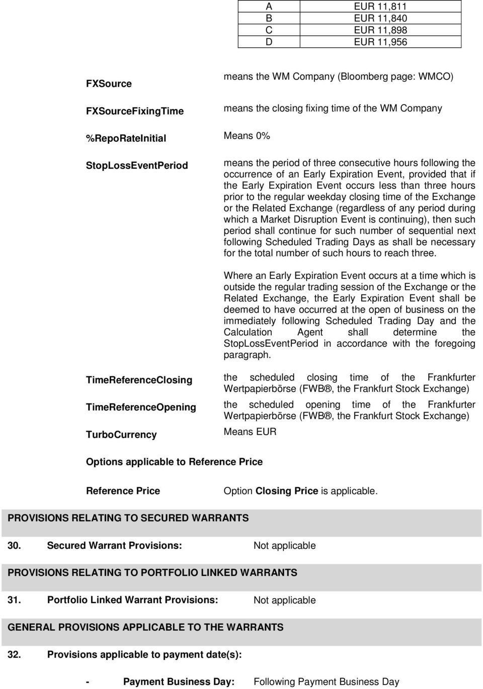 to the regular weekday closing time of the Exchange or the Related Exchange (regardless of any period during which a Market Disruption Event is continuing), then such period shall continue for such