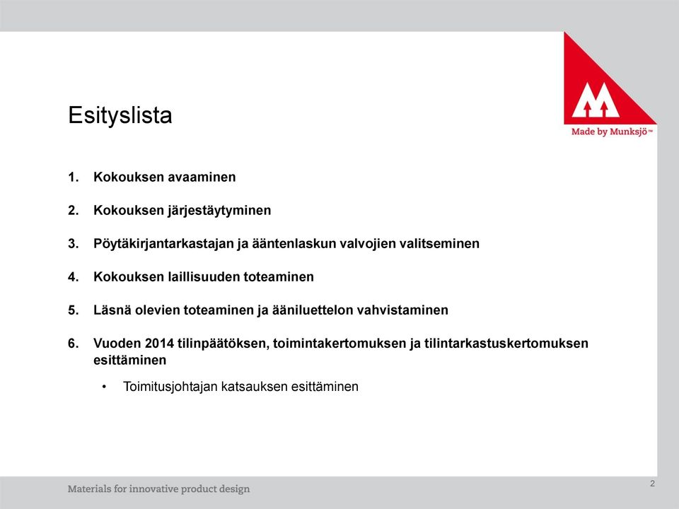 Kokouksen laillisuuden toteaminen 5.