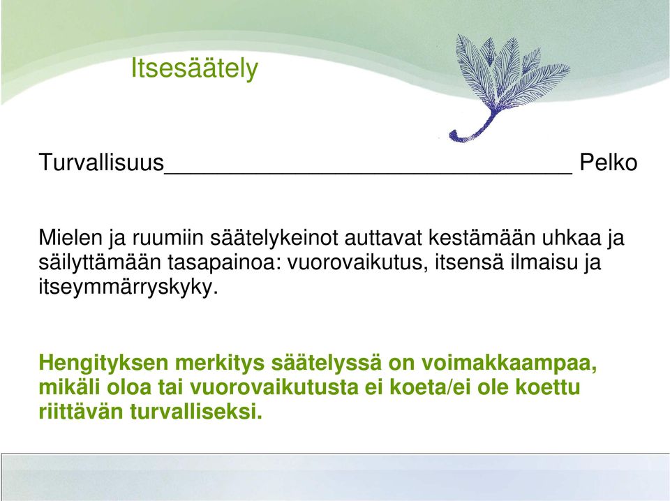 ja itseymmärryskyky.