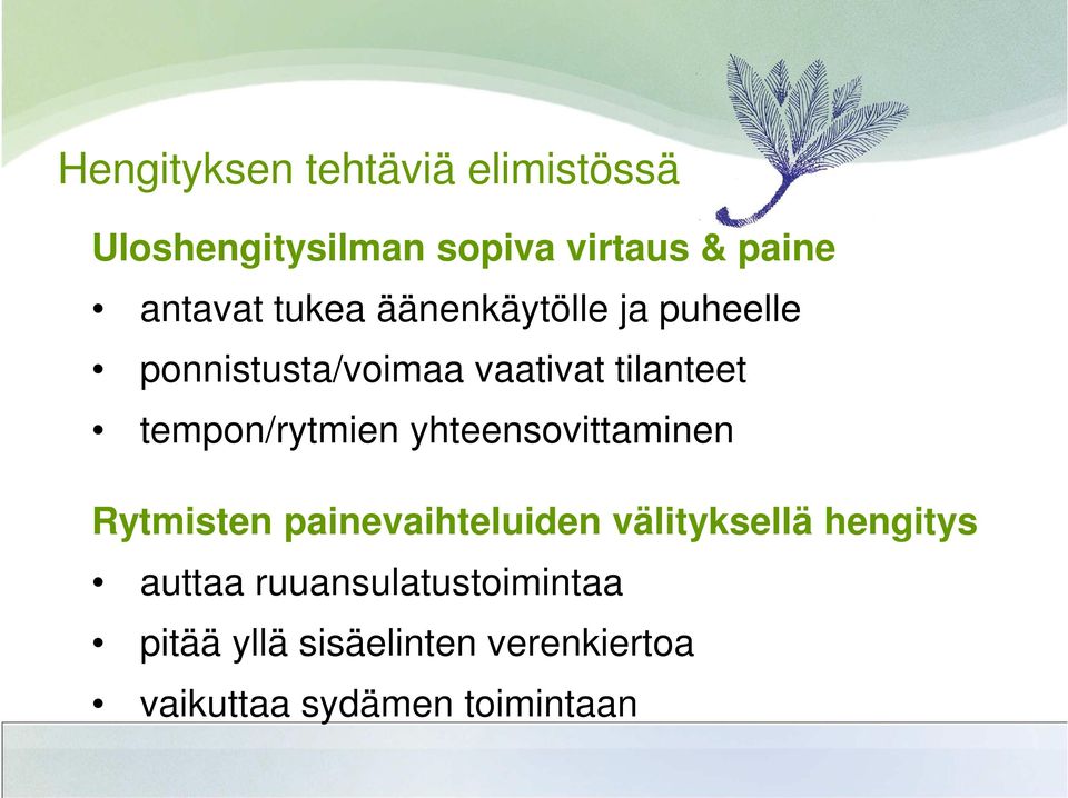 tempon/rytmien yhteensovittaminen Rytmisten painevaihteluiden välityksellä