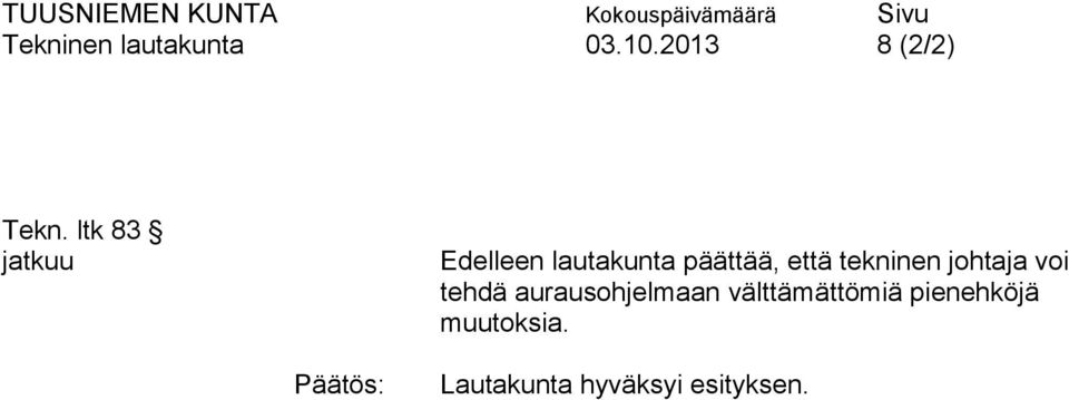 ltk 83 jatkuu Edelleen lautakunta päättää,