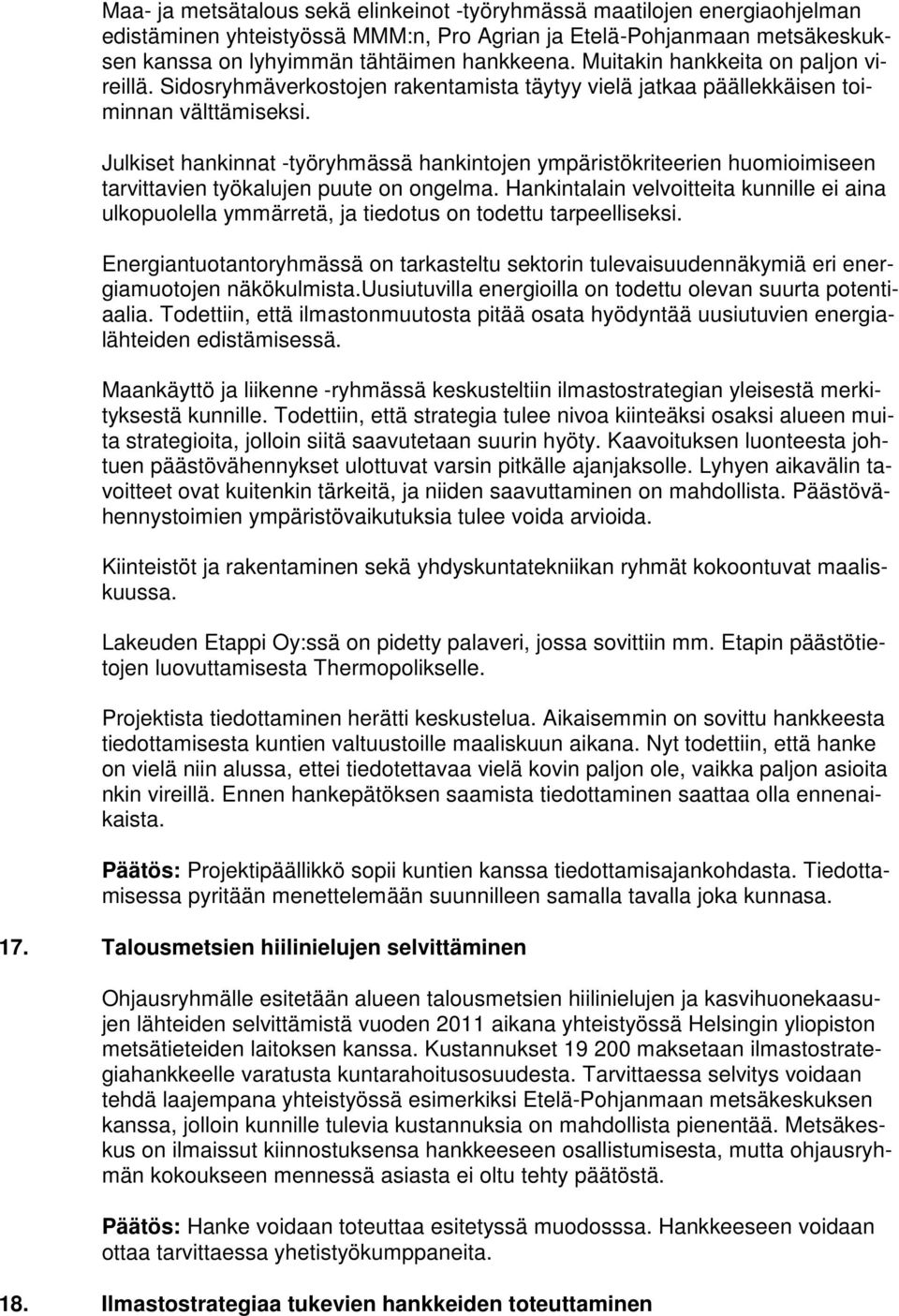 Julkiset hankinnat -työryhmässä hankintojen ympäristökriteerien huomioimiseen tarvittavien työkalujen puute on ongelma.