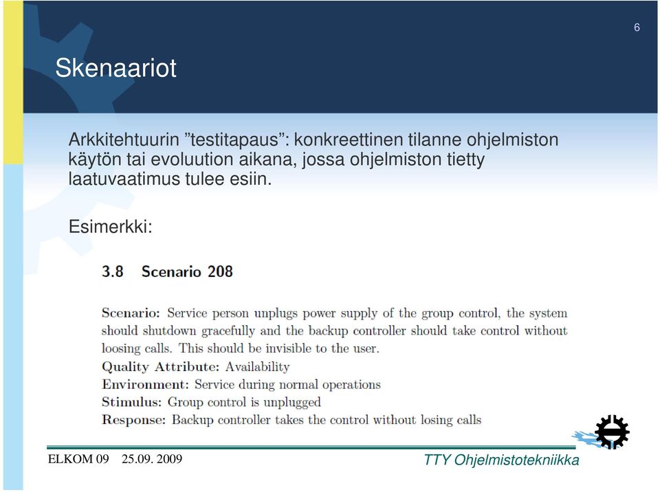 tai evoluution aikana, jossa ohjelmiston