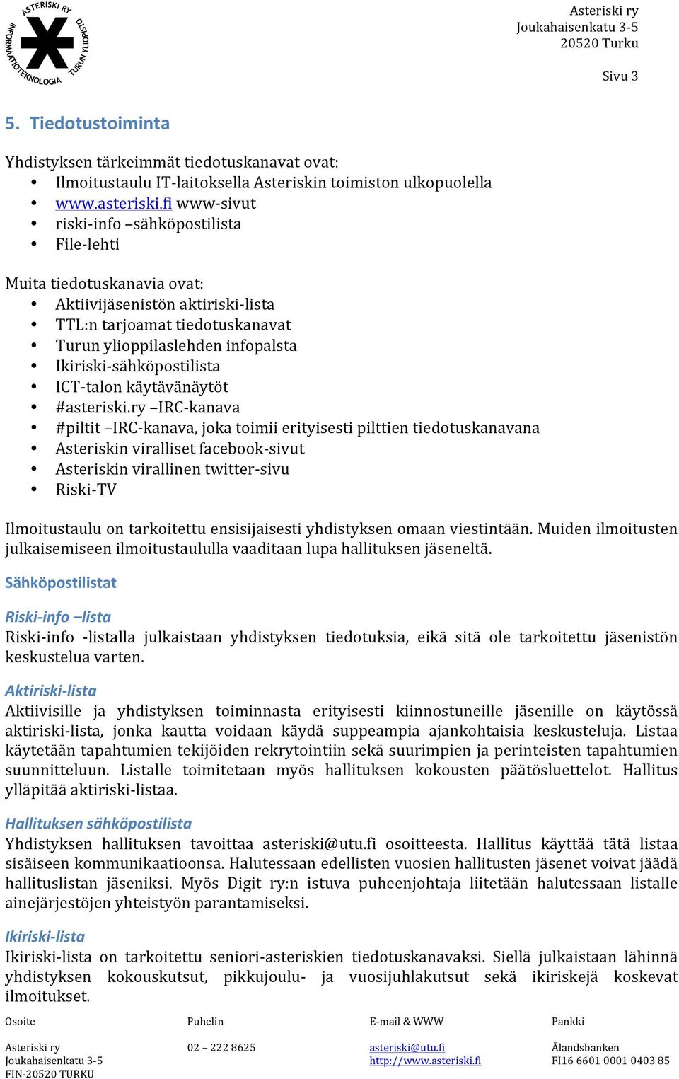 sähköpostilista ICT- talon käytävänäytöt #asteriski.