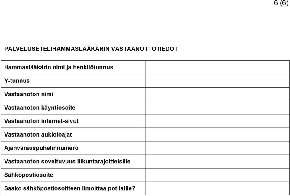 internet-sivut Vastaanoton aukioloajat Ajanvarauspuhelinnumero Vastaanoton