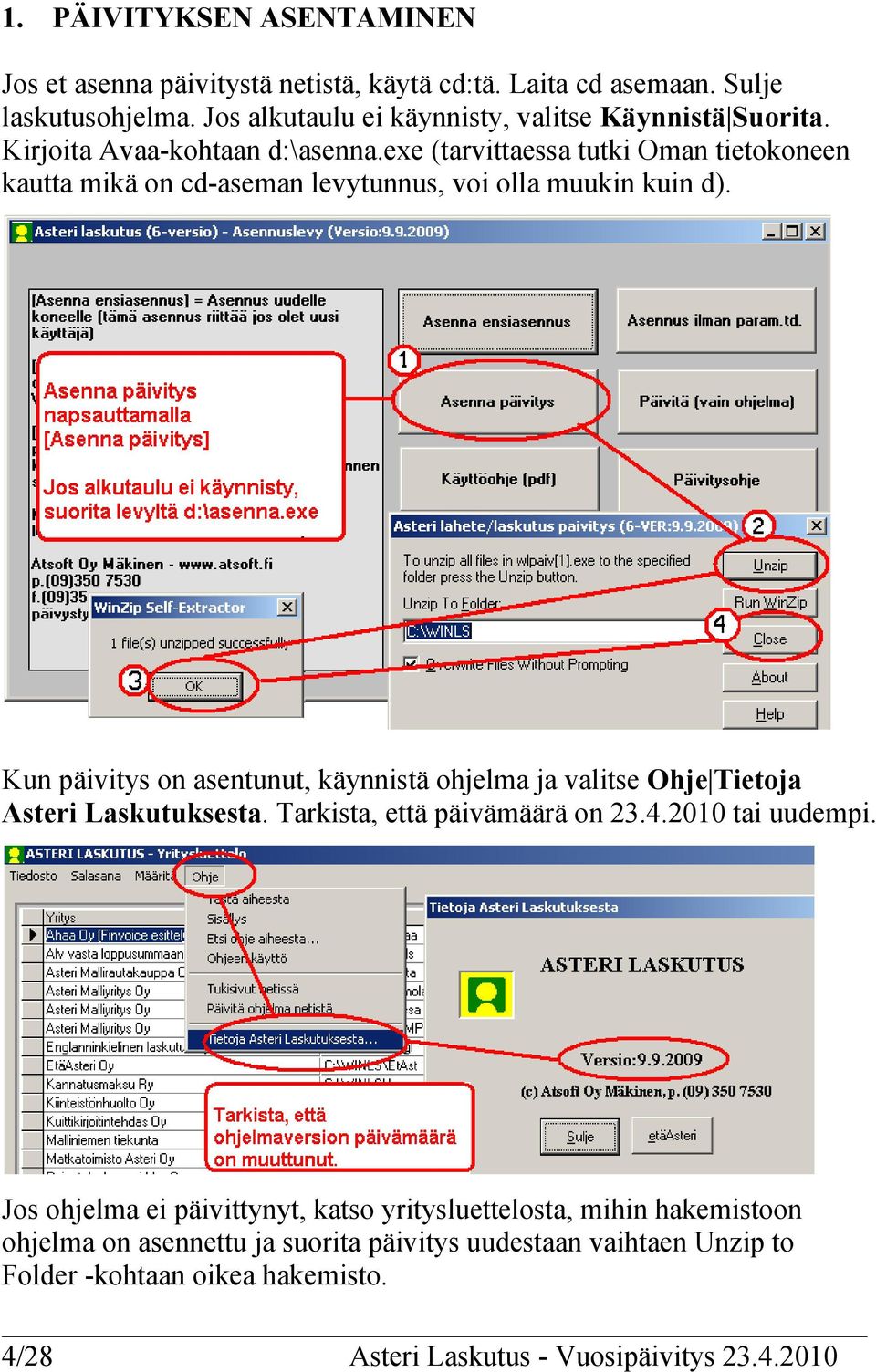 exe (tarvittaessa tutki Oman tietokoneen kautta mikä on cd-aseman levytunnus, voi olla muukin kuin d).